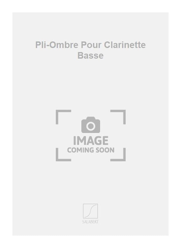 Pli-Ombre Pour Clarinette Basse